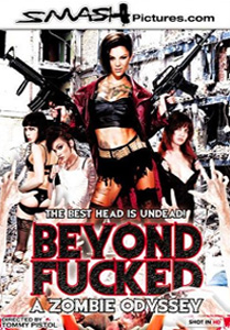 Beyond Fucked: A Zombie Odyssey (Smash Pictures)