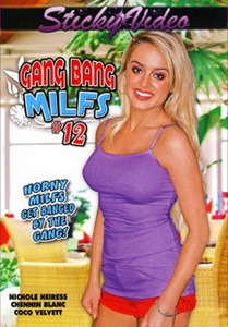 Gang Bang MILFS Vol. 12