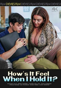 How’s It Feel When I Hold It