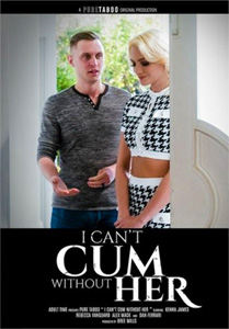 I Can’t Cum Without Her