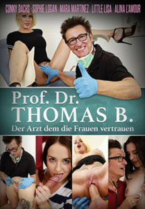 Prof Dr. Thomas B: Der Arzt Dem die Frauen Vertrauen