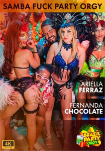 Samba Fuck Party Orgy: Ariella Ferraz & Fernanda Chocolate